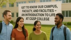 Get to Know Our Campus, Faculty, and Facilities – An Introduction to Life at CGSP College