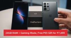 OnePlus Nord का नया अवतार – ₹7,499 में 24GB RAM और Gaming Mode, मिलेगा Free PS5 Gift